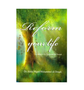 Reform Your Life - According to the Qur'an and the Sunnah