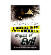 A Warning To The Son Of Adam About The Origins of Evil