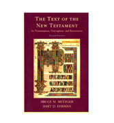The Text Of The New Testament - Its Transmission, Corruption and Restoration