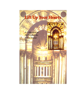 Lift Up Your Hearts - A Collection of 30 Khutbah for Friday Prayer - Vol. 1