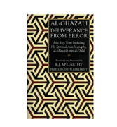 Al-Ghazali's Deliverance from Error (al-Munqidh min al-Dalal) and Other Works