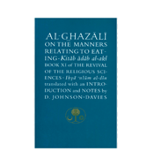 Al-Ghazali on the Manners Relating to Eating
