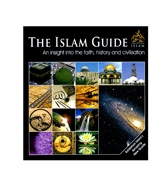 The Islam Guide - An insight into the faith, history and civilisation