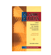 Islamic Beliefs - A Brief Introduction to the Aqeedah of Ahl Assunnah wal-Jama'ah
