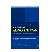 The Creed of Al-Wasitiyyah - A Textbook on Orthodox Sunni Creed