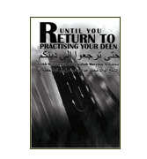Until You Return To Practising Your Deen