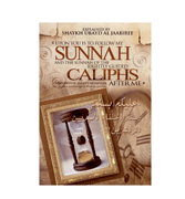 Upon You Is To Follow My Sunnah And The Sunnah Of The Rightly Guided Caliphs After Me