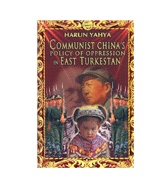 Communist Chaina's Policy Of Oppression In East Turkestan