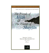 The Decisive Criterion Between 'The Friends of Allah & The Friends of Shaytan'