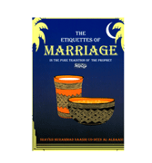 The Etiquetes Of Marriage - In The Pure Tradition Of Prophet