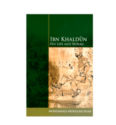 Ibn Khaldun - His Life And Works