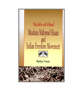 Shaikh-ul-Hind - Maulana Mahmud Hasan and indian Freedom Movement