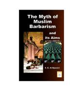 The Myth of Muslim Barbarism and Its Aims
