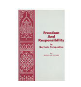Freedom And Responsibility - In Qur'anic Perspective