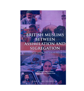 British Muslims Between Assimilation And Segregation