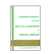 Correspondence Between Abi-l-Ala Al-Maudoodi And Maryam Jameelah