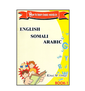 How to learn basic words in English, Somali & Arabic - Book 1