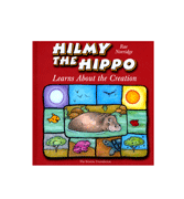 Hilmy The Hippo : Learns About the Creation