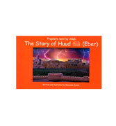 Prophets Sent by Allah - The Story of Huud(Eber)
