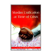 Muslim Unification at Time of Crisis