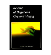 Beware of Dajjal and Gog and Magog