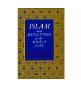 Islam and Revolution in the Middle East